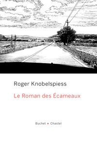 Roger Knobelspiess - Le roman des Ecameaux.