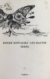 Roger Kowalski et Monique Dumas - Les hautes erres.