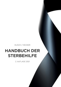 Roger Kusch et Bernd Hecker - Handbuch der Sterbehilfe.