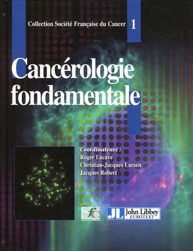 Roger Lacave et Christian-Jacques Larsen - Cancérologie fondamentale.