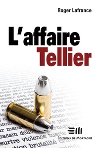 Roger Lafrance - L'affaire Tellier.