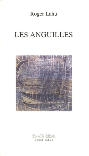 Roger Lahu - Les Anguilles.