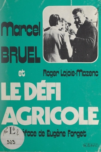 Marcel Bruel et le défi agricole