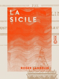 Roger Lambelin - La Sicile - Notes et souvenirs.