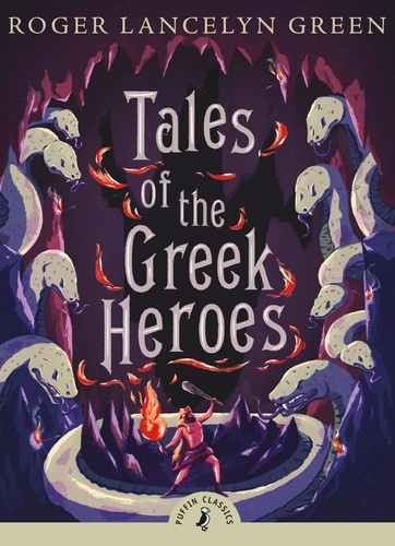 Roger Lancelyn Green - Tales of the Greek Heroes.