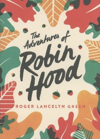 Roger Lancelyn Green - The Adventures of Robin Hood.