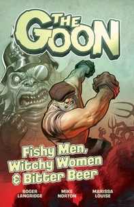 The Goon Vol. 3: FISHY MEN, WITCHY WOMEN &amp; BITTER BEER