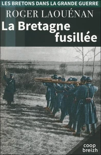 La Bretagne fusillée 1914-1918