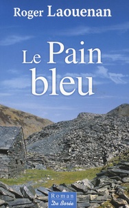 Roger Laouénan - Le pain bleu.