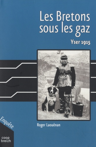 Roger Laouénan - Les Bretons sous les gaz - Yser 1915.