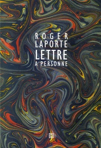 Roger Laporte - Lettre à personne.