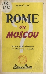 Roger Latu - Rome ou Moscou.