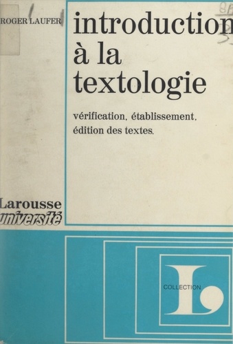 Introduction à la textologie. Vérification, établissement, édition des textes