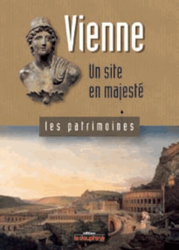 Roger Lauxerois - Vienne - Un site en majesté.