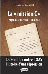 La "mission C" Alger, décembre 1961 - juin 1962