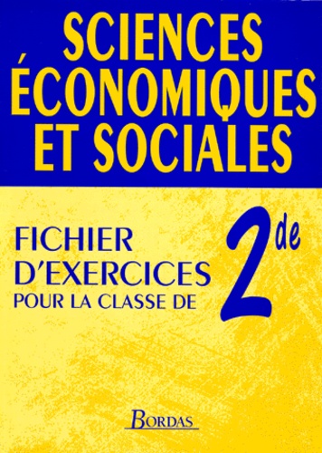 Roger Le Fers et Jean-Yves Sepot - Sciences Economiques Et Sociales 2nde. Fichier D'Exercices.
