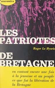 Roger Le Hyaric - Les patriotes de Bretagne.