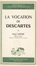 Roger Lefèvre et Félix Alcan - La vocation de Descartes.