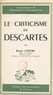 Roger Lefèvre et Félix Alcan - Le criticisme de Descartes.