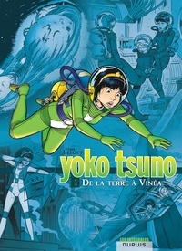 Roger Leloup - Yoko Tsuno l'Intégrale Tome 1 : De la Terre à Vinea.