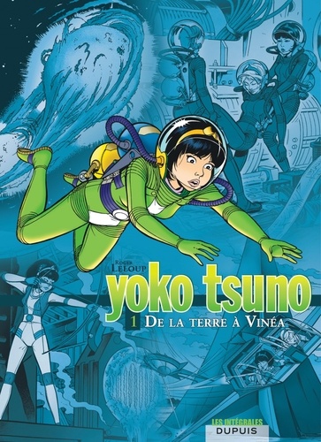 Yoko Tsuno l'Intégrale Tome 1 De la Terre à Vinea