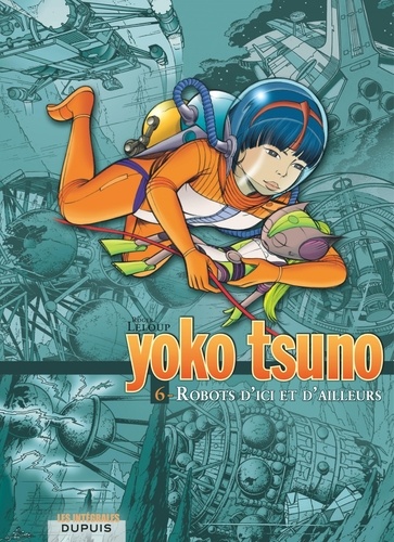 Yoko Tsuno l'Intégrale Tome 6 Robots d'ici et d'ailleurs