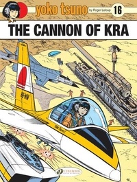 Roger Leloup - Yoko Tsuno Tome 16 : The Cannon of Kra.