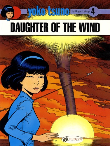 Roger Leloup - Yoko Tsuno Tome 4 : Daughter of the wind.