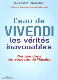 Roger Lenglet et Jean-Luc Touly - L'eau de Vivendi : les vérités inavouables.