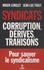 Syndicats. Corruption, dérives, trahisons
