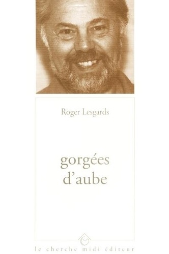 Roger Lesgards - Gorgées d'aube.