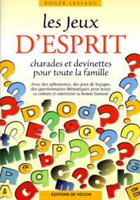 Roger Lessang - Les Jeux D'Esprit. Charades Et Devinettes Pour Toute La Famille.