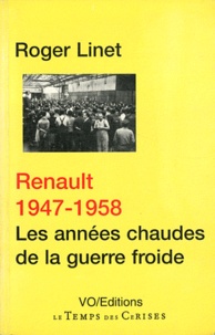 Roger Linet - Renault 1947-1958 - Les années chaudes de la guerre froide.