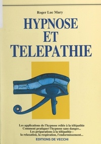 Roger Luc Mary - Hypnose et télépathie.