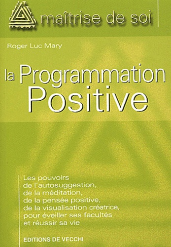 Roger-Luc Mary - La programmation positive.