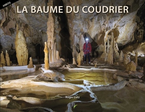 La baume du Coudrier. Patrimoine et trésor jurassien