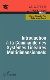 Roger Marcelin Faye et Félix Mora-Camino - Introduction à la commande des systèmes linéaires multidimensionnels.