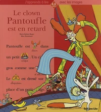 Le clown Pantoufle est en retard