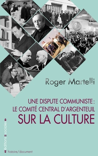 Roger Martelli - Une dispute communiste : le comité central d'Argenteuil sur la culture.