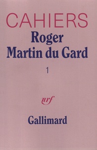 Roger Martin du Gard - Cahiers Roger Martin du Gard Tome 1 : .