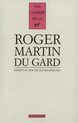 Roger Martin du Gard - Cahiers Roger Martin du Gard Tome 4 : Inédits et nouvelles recherches.