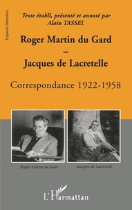 Roger Martin du Gard et Jacques de Lacretelle - Correspondance 1922-1958.