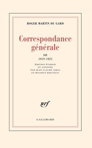 Roger Martin du Gard - Correspondance générale - Tome 3, 1919-1925.