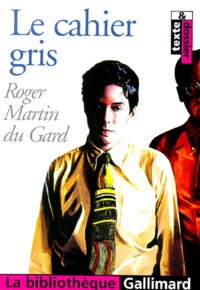 Roger Martin du Gard - Le cahier gris.