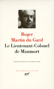 Roger Martin du Gard - Le Lieutenant-colonel de Maumort.