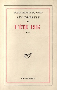 Roger Martin du Gard - Les Thibault Tome 6 : L'été 1914 (fin).