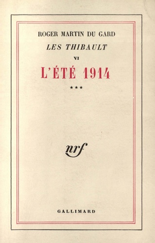 Roger Martin du Gard - Les Thibault Tome 6 : L'été 1914 (fin).