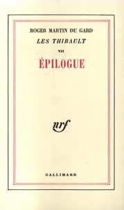 Roger Martin du Gard - Les Thibault Tome 7 : Epilogue.