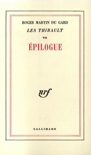 Roger Martin du Gard - Les Thibault Tome 7 : Epilogue.