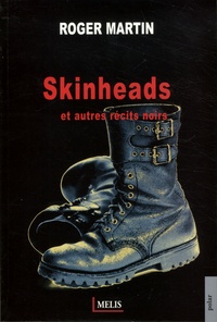 Roger Martin - Skinheads - Et autres récits noirs.